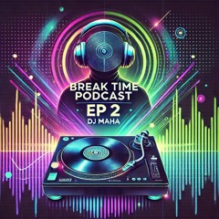 DJ Maha - Break Time Podcast - Episode 2 - Persian Mix