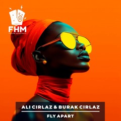 Ali Cirlaz & Burak Cirlaz - Fly Apart (Original Mix)