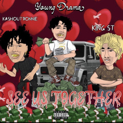 See Us Together (feat. kashout & king st