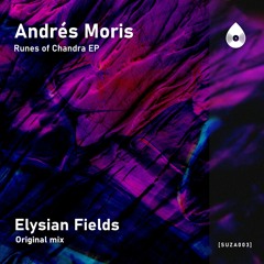 Andrés Moris - Elysian Fields (Original Mix) [SUZA003]