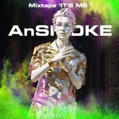 It's Me - AnSMOKE "Birthday Mixtape"