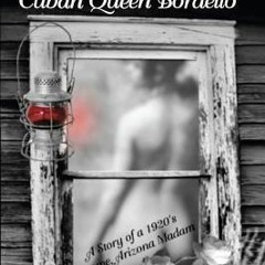 [PDF] The Ghost of the Cuban Queen Bordello: A Story of a 1920's Jerome Arizona Madam - Peggy Hicks