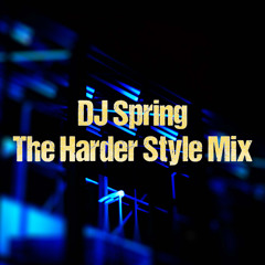 DJ Spring - The Harder Style Mix