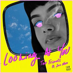 Two Friends ft. Sam Vesso - Looking At You