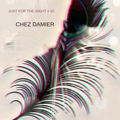 Just For The Night #10 - Chez Damier