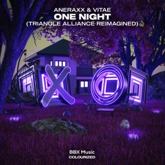 Aneraxx & Vitae - One Night (Triangle Alliance Reimagined)