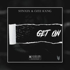 GET ON ft. Ozee Kxng