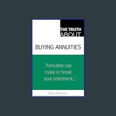 {READ/DOWNLOAD} ⚡ The Truth About Buying Annuities EBOOK