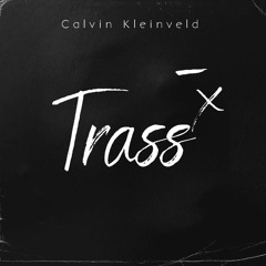 Calvin Kleinveld - Trass