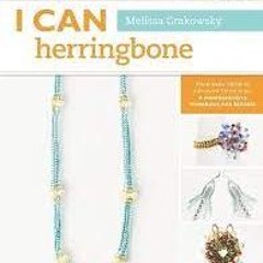 Download I Can Herringbone From Basic Stitch To Advanced Techniques A Comprehensive Wor.. PDF