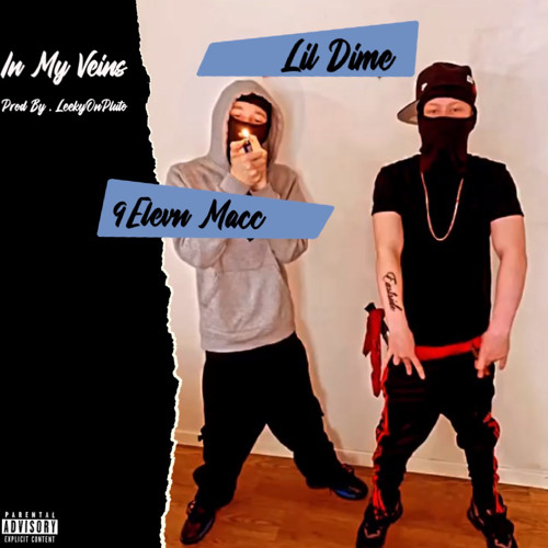 9eleven macc x Lil Dime - In my veins (Prod. BeatsBySav x Leekyonpluto)