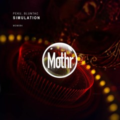 Peku & Bluntac - Simulation (Original Mix) [Mothr Music]
