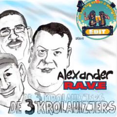 Alexander R.A.V.E. (De Dj's van B&B mashup)