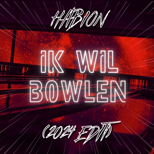 IK WIL BOWLEN (2024 EDIT)