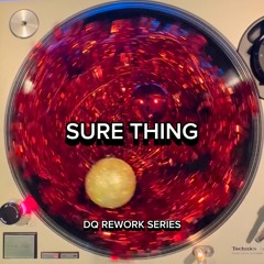 Sure Thing (Dennis Quin Rework Series)