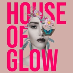HOUSE OF GLOW