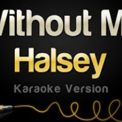 Halsey - Without Me (Karaoke Version)