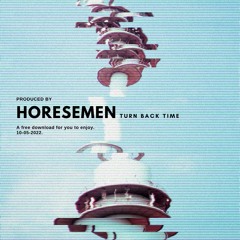*Free Download: Horsemen - Turn Back Time (Original mix)