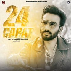 24 Carat - Hardeep Grewal | Proof