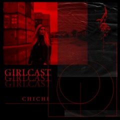 Girlcast #038 by Chichi