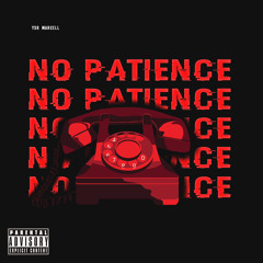 No Patience ft. Hv Chris