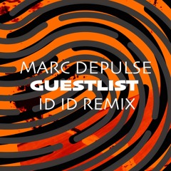 Marc Depulse - Guestlist (ID ID Remix)