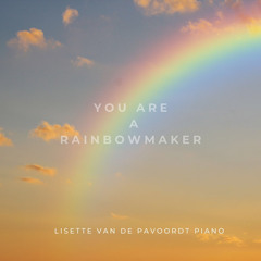 You Are a Rainbowmaker