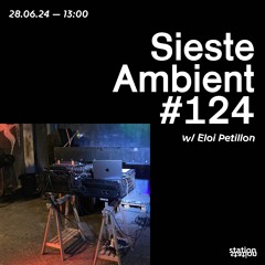 Sieste Ambient #124 w/ Eloi Petillon