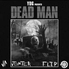 YDG - Dead Man (JONTER FLIP) FREE DOWNLOAD