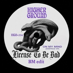Matroda - License To Be Bad x Sidepiece - On My Mind VIP (bm edit) - snippet