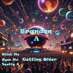 GETTING OLDER - Chick Mc, Ryan Mc, Scotty A