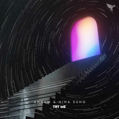 Annum & Nina Sung - Try Me