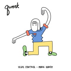 Mark Hardy - Seize Control [QRK 004]