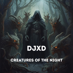 Creatures of the Night (Raw DJXD Version)