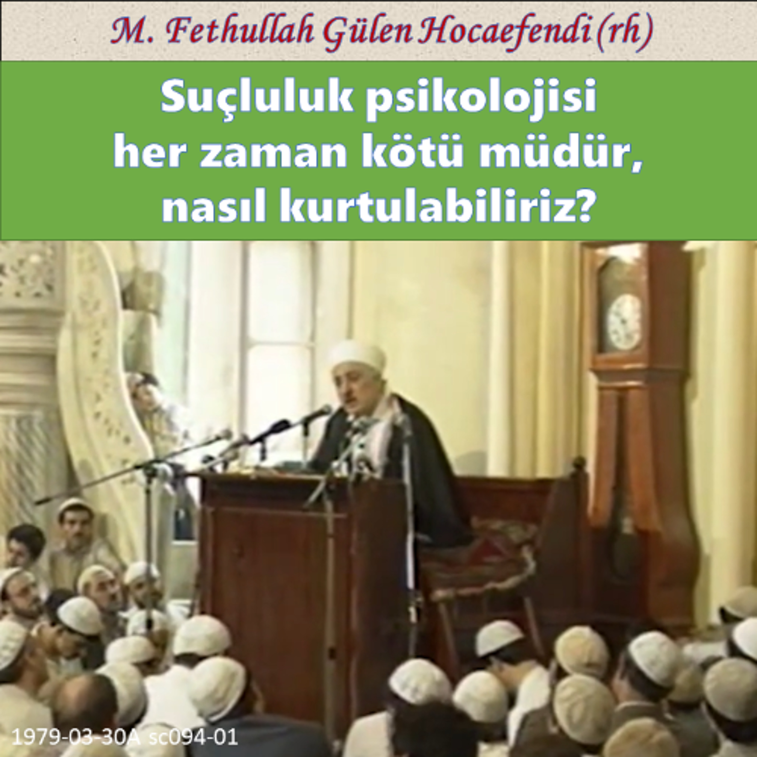 1979-03-30A sc094-01 Suçluluk psikolojisi her zaman kötü müdür, nasıl kurtulabiliriz? episode artwork
