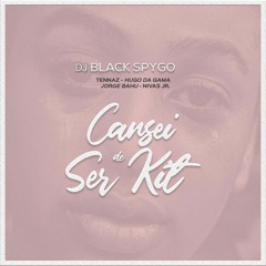 Cansei de Ser Kit (feat. Hugo Da Gama, Jorge Bahu, Nivas Jr & Tennaz)