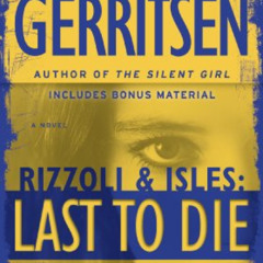[GET] PDF 🎯 Last to Die (with bonus short story John Doe): A Rizzoli & Isles Novel b