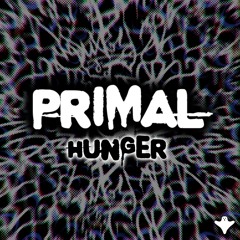 Primal - HUNGER (FREE)