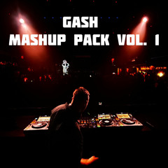 GASH MASHUP PACK VOL.1. (FREE DOWNLOAD)