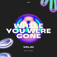 While you were gone