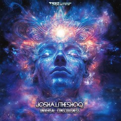 Universal Consciousness by JoshAliTheShoq (released on Timewarp Records)