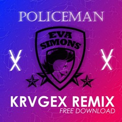 Policeman - Eva Simons (KRVGEX REMIX)| PRESS BUY FOR FREE DOWNLOAD