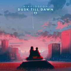 NIKELODEON - Dusk Till Dawn (Original Mix) OUT NOW!