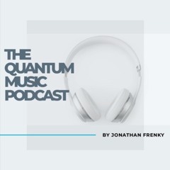 Jonathan Frenky - The Quantum Music Podcast #3