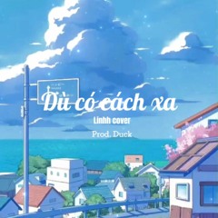 Dù Có Cách Xa Lofi - Đinh Mạnh Ninh ( Linhh x Prod. Duck )
