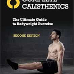 [Get] EBOOK 📝 Complete Calisthenics, Second Edition: The Ultimate Guide to Bodyweigh