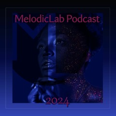 MelodicLab Podcast 2024