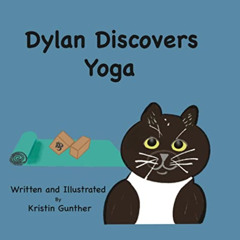 READ EPUB 📃 Dylan Discovers Yoga by  Kristin Gunther EBOOK EPUB KINDLE PDF