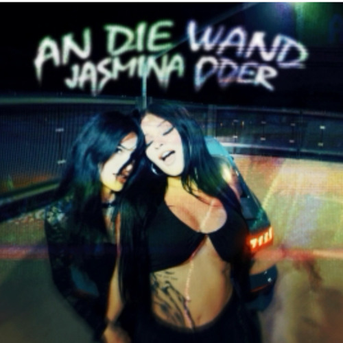 AN DIE WAND - JASMINA ODER