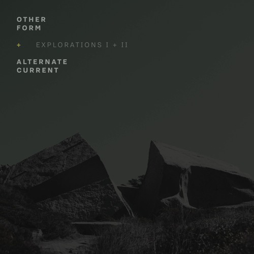 Other Form + Alternate Current - Explorations I + II